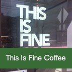 This Is Fine Coffee